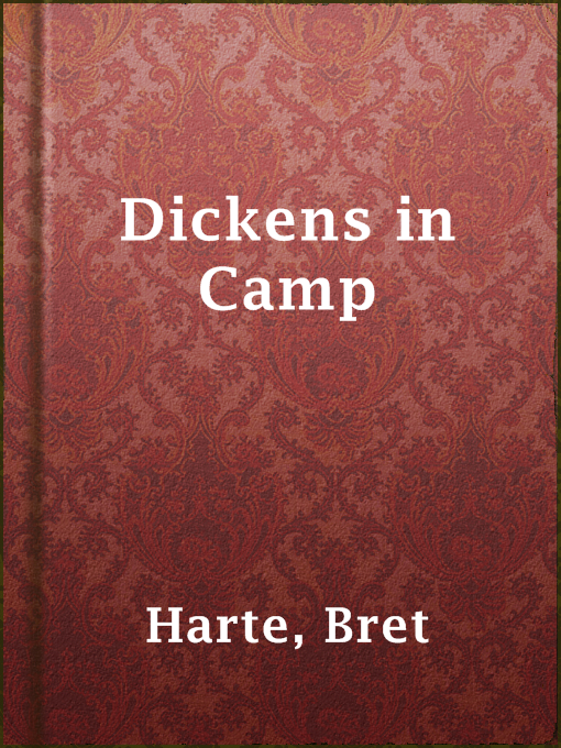 Title details for Dickens in Camp by Bret Harte - Available